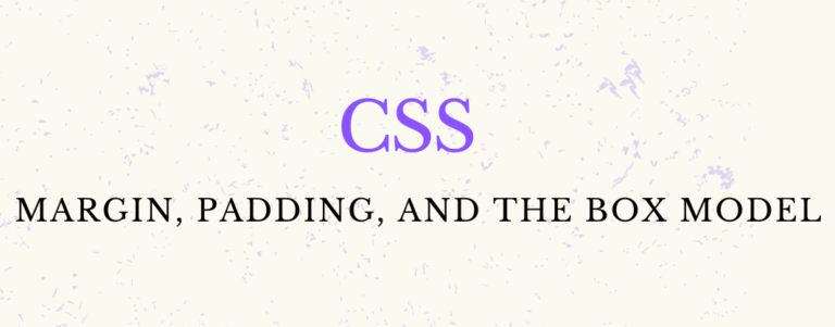 CSS Margin, Padding, and the Box Model