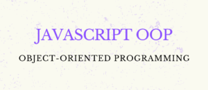 JavaScript Object-Oriented Programming