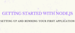 Getting Started with Node.js