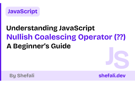 JavaScript Nullish Coalescing Operator