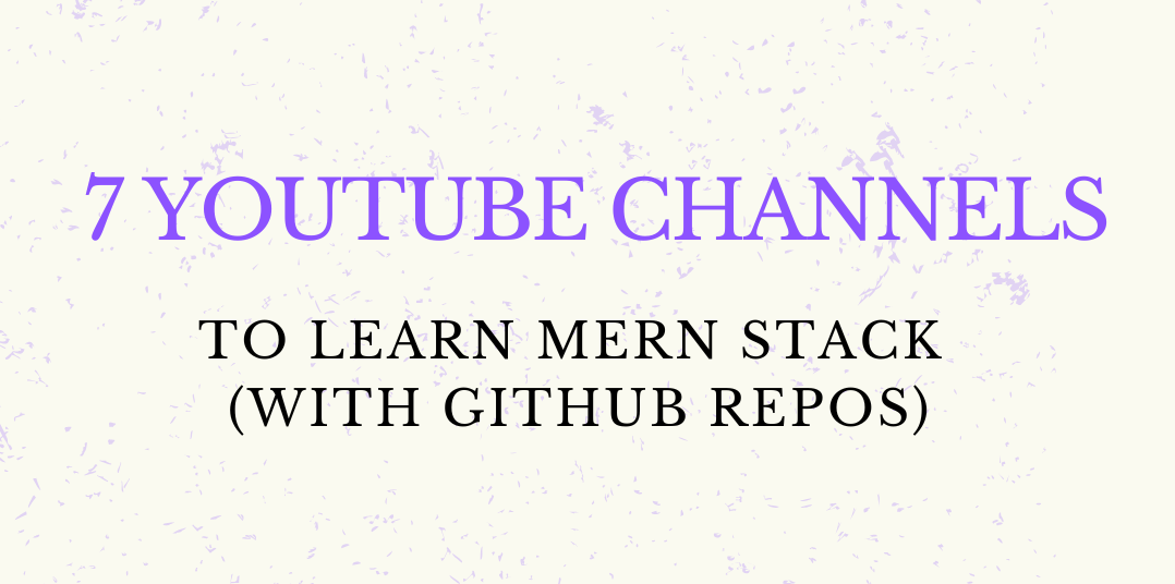 YouTube channels to learn MERN stack