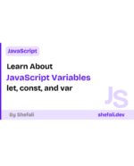 JavaScript Variables Explained: let, const, and var