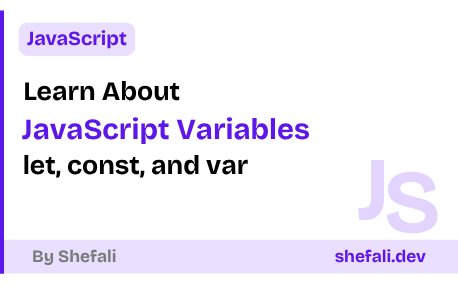 JavaScript Variables: let, const, and var