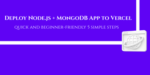 Deploy Node.js + MongoDB App to Vercel
