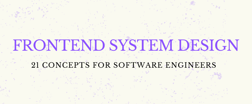 Frontend System Design