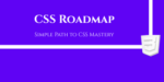 CSS Roadmap