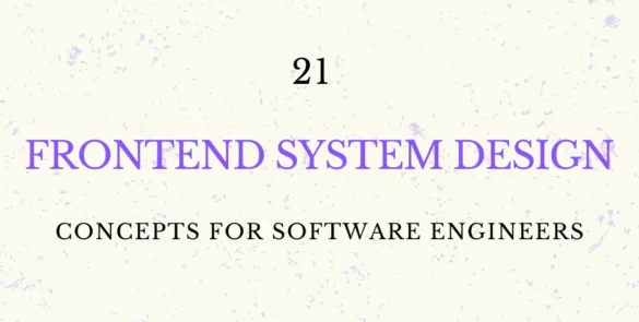 Frontend System Design