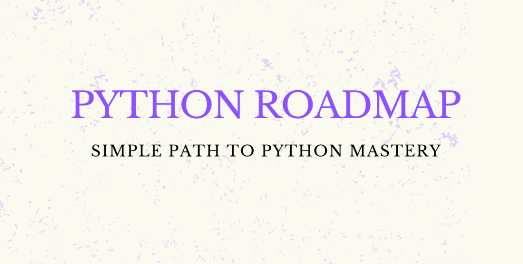 Python Roadmap: Learn Step by Step